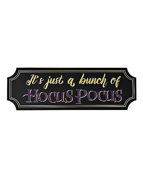 Just A Bunch Of Hocus Pocus Sign - Hocus Pocus 1 Just A Bunch Of Hocus Pocus Sign - Hocus Pocus